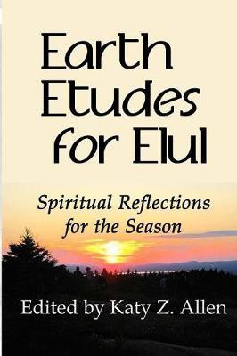 Earth Etudes for Elul(English, Paperback, unknown)