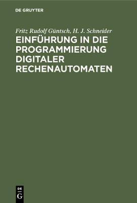 Einfuehrung in die Programmierung digitaler Rechenautomaten(German, Hardcover, Guentsch Fritz Rudolf)