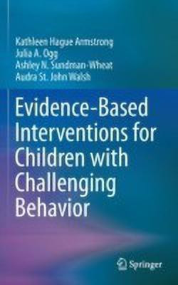 Evidence-Based Interventions for Children with Challenging Behavior(English, Hardcover, Armstrong Kathleen Hague)