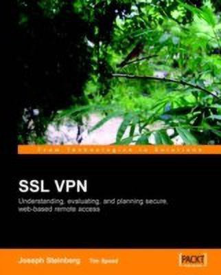 SSL VPN : Understanding, evaluating and planning secure, web-based remote access(English, Electronic book text, Steinberg Joseph)