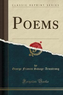 Poems (Classic Reprint)(English, Paperback, Savage-Armstrong George Francis)