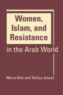 Women, Islam, and Resistance in the Arab World(English, Hardcover, Holt Maria)