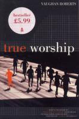 True Worship(English, Paperback, Roberts Vaughan)