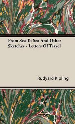 From Sea To Sea And Other Sketches - Letters Of Travel(English, Hardcover, Kipling Rudyard)