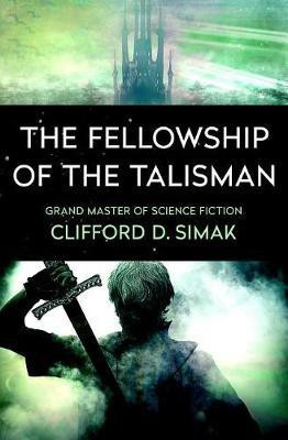 The Fellowship of the Talisman(English, Electronic book text, Simak Clifford D)