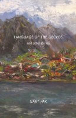 Language of the Geckos and Other Stories(English, Paperback, Pak Gary Yong Ki)