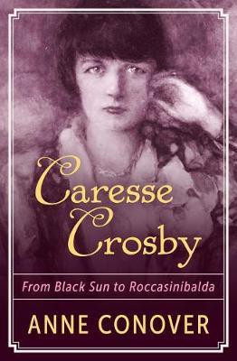 Caresse Crosby(English, Electronic book text, Conover Anne)