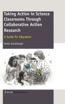 Taking Action in Science Classrooms Through Collaborative Action Research(English, Paperback, Goodnough Karen)
