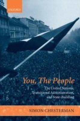 You, The People: The United Nations, Transitional Administration, and State-Building(English, Paperback, Chesterman Simon)