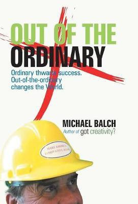 Out of the Ordinary(English, Hardcover, Balch Michael)