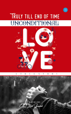 Truly till end of time - Unconditional Love(English, Paperback, Abhishek Sanwal)