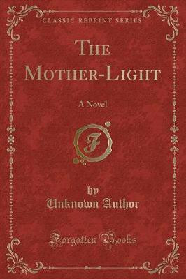 The Mother-Light(English, Paperback, Author Unknown)