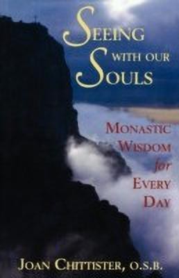 Seeing With Our Souls(English, Paperback, Chittister Joan D. O.S.B.)