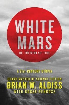 White Mars; Or, the Mind Set Free(English, Electronic book text, Aldiss Brian W)