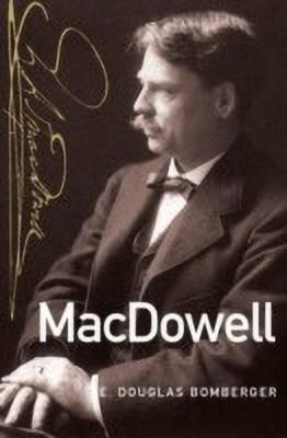 MacDowell(English, Hardcover, Bomberger E. Douglas)