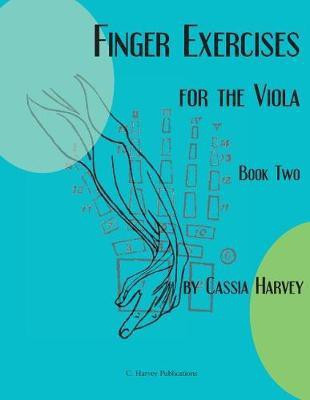 Finger Exercises for the Viola, Book Two(English, Paperback, Harvey Cassia)