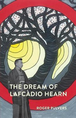 The Dream of Lafcadio Hearn(English, Paperback, Pulvers Roger)