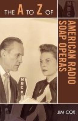 The A to Z of American Radio Soap Operas(English, Paperback, Cox Jim)