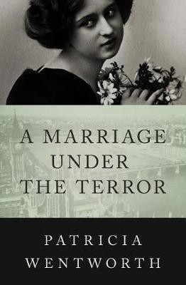 A Marriage Under the Terror(English, Electronic book text, Wentworth Patricia)