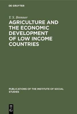 Agriculture and the Economic Development of Low Income Countries(English, Hardcover, Brenner Y. S.)