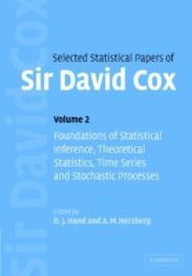 Selected Statistical Papers of Sir David Cox: Volume 2, Foundations of Statistical Inference, Theoretical Statistics, Time Series and Stochastic Processes(English, Hardcover, Cox David)