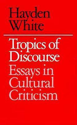 Tropics of Discourse(English, Paperback, White Hayden)