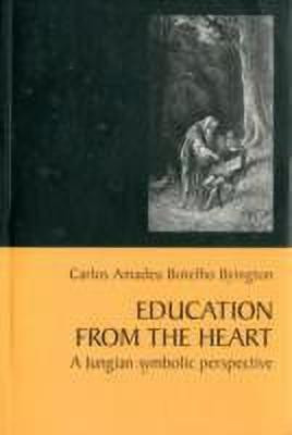 Education from the Heart(English, Paperback, Byington Carlos Amadeu Botelho)