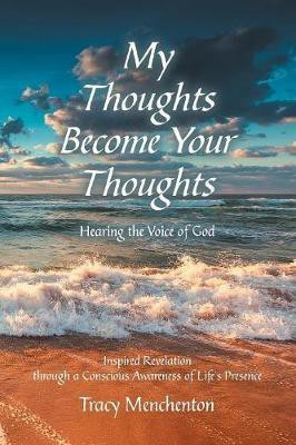 My Thoughts Become Your Thoughts(English, Paperback, Menchenton Tracy)