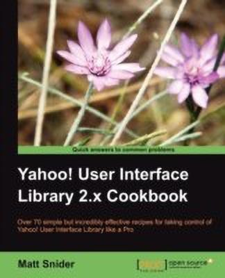 Yahoo! User Interface Library 2.x Cookbook(English, Paperback, Snider Matt)