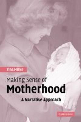 Making Sense of Motherhood(English, Paperback, Miller Tina)
