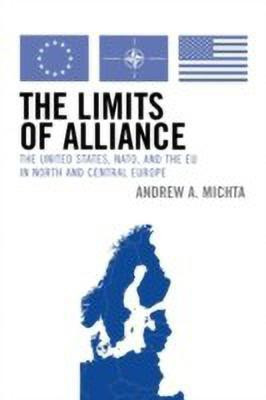 The Limits of Alliance(English, Paperback, Michta Andrew A.)