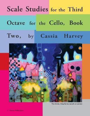 Scale Studies for the Third Octave, for the Cello, Book Two(English, Paperback, Harvey Cassia)