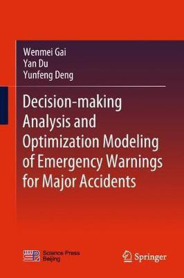 Decision-making Analysis and Optimization Modeling of Emergency Warnings for Major Accidents(English, Hardcover, Gai Wenmei)