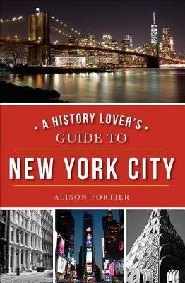 A History Lover's Guide to New York City(English, Electronic book text, Fortier Alison)