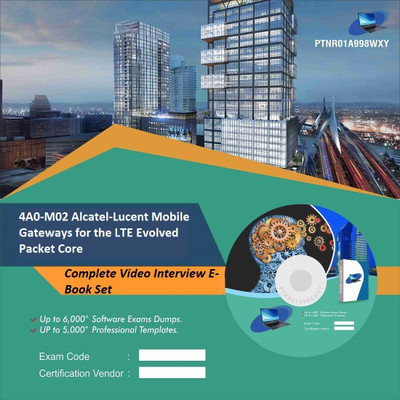 

PTNR01A998WXY 4A0-M02 Alcatel-Lucent Mobile Gateways for the LTE Evolved Packet Core Complete Video Interview E-Book Set(DVD)