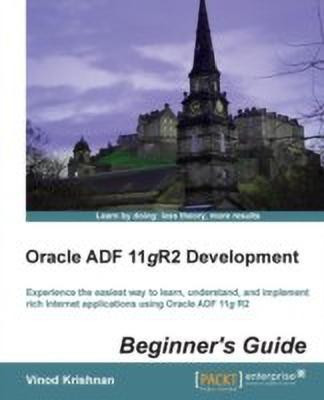 Oracle ADF 11gR2 Development Beginner's Guide(English, Electronic book text, Krishnan Vinod)