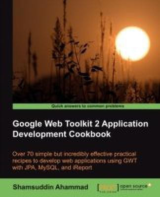 Google Web Toolkit 2 Application Development Cookbook(English, Electronic book text, Ahammad Shamsuddin)