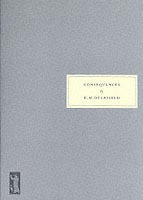 Consequences(English, Paperback, Delafield E. M.)