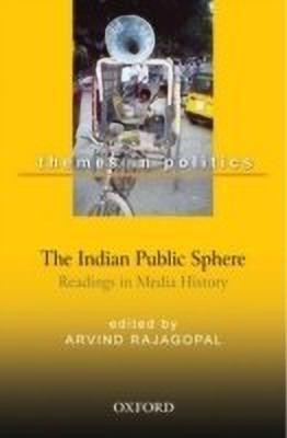 The Indian Public Sphere  - Readings in Media History(English, Hardcover, unknown)