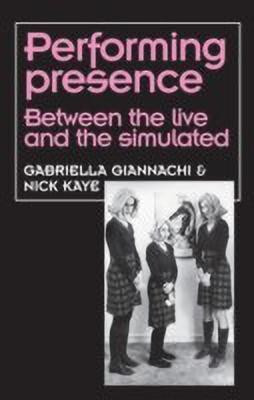 Performing Presence(English, Hardcover, Giannachi Gabriella)