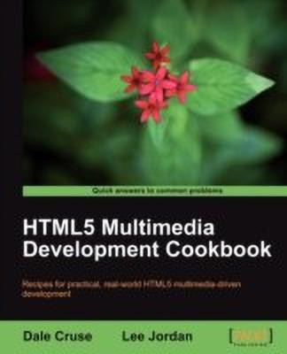 HTML5 Multimedia Development Cookbook(English, Electronic book text, Cruse Dale)
