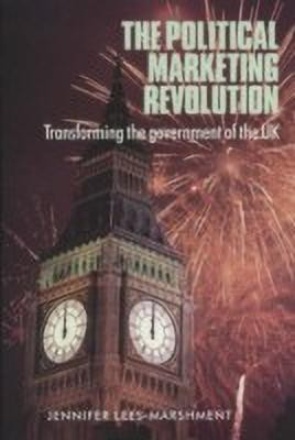 The Political Marketing Revolution(English, Paperback, Lees-Marshment Jennifer)