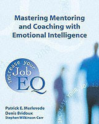 Mastering Mentoring and Coaching with Emotional Intelligence(English, Paperback, Merlevede Patrick E)