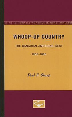 Whoop-up Country(English, Paperback, Sharp Paul F.)