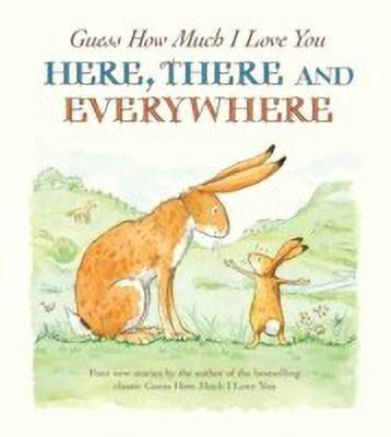 Guess How Much I Love You Here, There and Everywhere(English, Paperback, McBratney Sam)