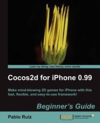 Cocos2d for iPhone 0.99 Beginner's Guide(English, Paperback, Ruiz Pablo)