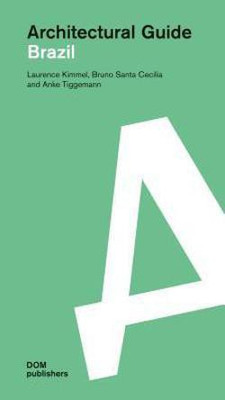 Architectural Guide Brazil(English, Paperback, Kimmel Laurence)