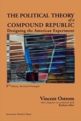 The Political Theory of a Compound Republic(English, Paperback, Ostrom Vincent)