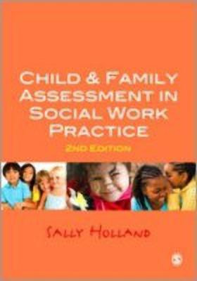 Child and Family Assessment in Social Work Practice(English, Hardcover, Holland Sally)
