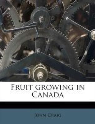 Fruit Growing in Canada(English, Paperback, Craig John)